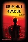 Lorelai, You'll Never Die by Laura Konrad