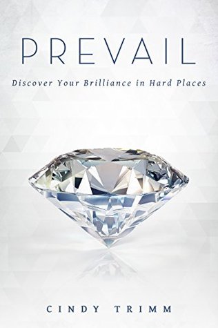 Prevail: Discover Your Strength in Hard Places (Kindle Edition)