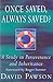 Once Saved, Always Saved?: A Study in Perseverance and Inheritance