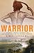 Warrior: A legendary leader's dramatic life and violent death on the colonial frontier