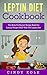 Leptin Diet Cookbook: The Belly Fat Burnin' Recipe Book For Losing Weight FAST With The Leptin Diet (The Belly Fat Burnin' Recipe Book Series 2)