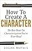How To Create A Character (For Your Novel) by Logan Mathis