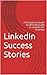 LinkedIn Success Stories: A...