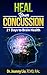 Heal Your Concussion: 21 Days to Brain Health