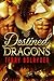 Destined Dragons (Dragons o...