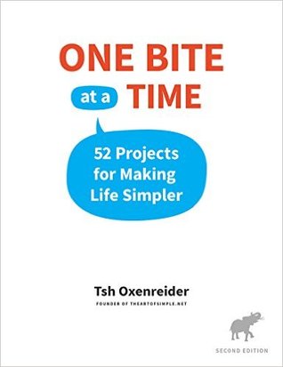 One Bite at a Time: 52 Projects for Making Life Simpler