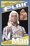 Ric Flair: To Be ...