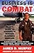 Business is Combat by James D. Murphy