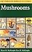 A Field Guide to Mushrooms:...