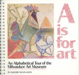 A Is for Art: An Alphabetical Tour of the Milwaukee Art Museum (Spiral-bound)