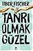 Tanrı Olmak Güzel