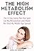The High Metabolism Effect: The 21 Day Eating Plan that Sped Up My Metabolism and Made Me Shed My Middle Age Spread