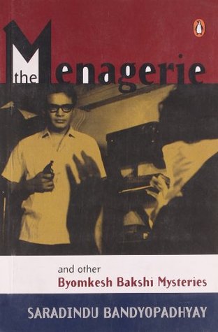 Byomkesh Bakshi (1): Menagerie and other Mysteries