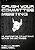 CRUSH YOUR COMMITTEE MEETING: 18 SECRETS TO HITTING YOUR OBJECTIVES