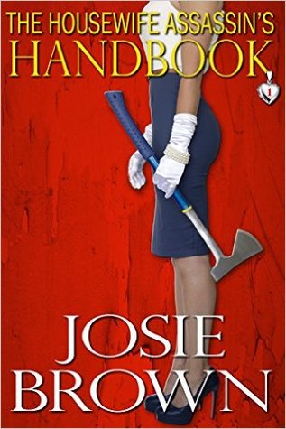 The Housewife Assassin's Handbook (The Housewife Assassin, #1)