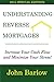 Understanding Reverse Mortgages: Increase Your Cash Flow and Minimize Your Stress
