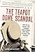 The Teapot Dome Scandal: Ho...