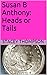Susan B Anthony: Heads or T...