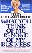 What You Think of Me Is Non...