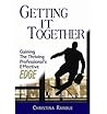 Getting It Together: Gaining The Thriving Professional's Effective EDGE