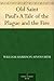 Old Saint Paul's A Tale of the Plague and the Fire by William Harrison Ainsworth Old Saint Paul's A Tale of the Plague and the Fire by William Harrison Ainsworth