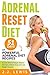 Adrenal Reset Diet: 51 Days...