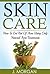 Skin Care: Acne Cure: How To Get Rid Of Acne Using Only Natural Acne Treatments (Skin Care Books)