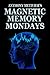 Magnetic Memory Mondays Newsletter - Volume 1 by Anthony Metivier
