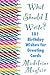 What Should I Write? 101 Birthday Wishes for Greeting Cards by Madeleine Mayfair