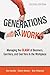 Generations at Work: Managing the Clash of Boomers, Gen Xers, and Gen Yers in the Workplace