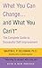 What You Can Change... and What You Can't: The Complete Guide to Successful Self-Improvement