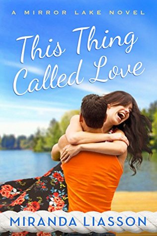 This Thing Called Love (Mirror Lake #1)