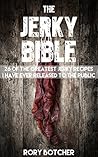 Jerky Bible: 26 Of The Greatest Jerky Recipes I Have Ever Released To The Public (Rory's Meat Kitchen)