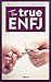 The True ENFJ (The True Gui...