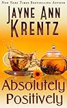 Absolutely, Positively by Jayne Ann Krentz Absolutely, Positively by Jayne Ann Krentz