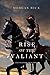 Rise of the Valiant (Kings ...
