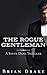 The Rogue Gentleman (The Rogue Gentleman, #1)