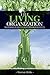 The Living Organization: Transforming Business To Create Extraordinary Results