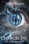 Changeling by Vaun Murphrey