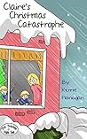 Claire's Christmas Catastrophe by Kerrie L. Flanagan
