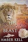 His Beautiful Beast by Amber Kell