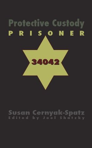 Protective Custody: Prisoner 34042: A Holocaust Survivor Memoir (Kindle Edition)