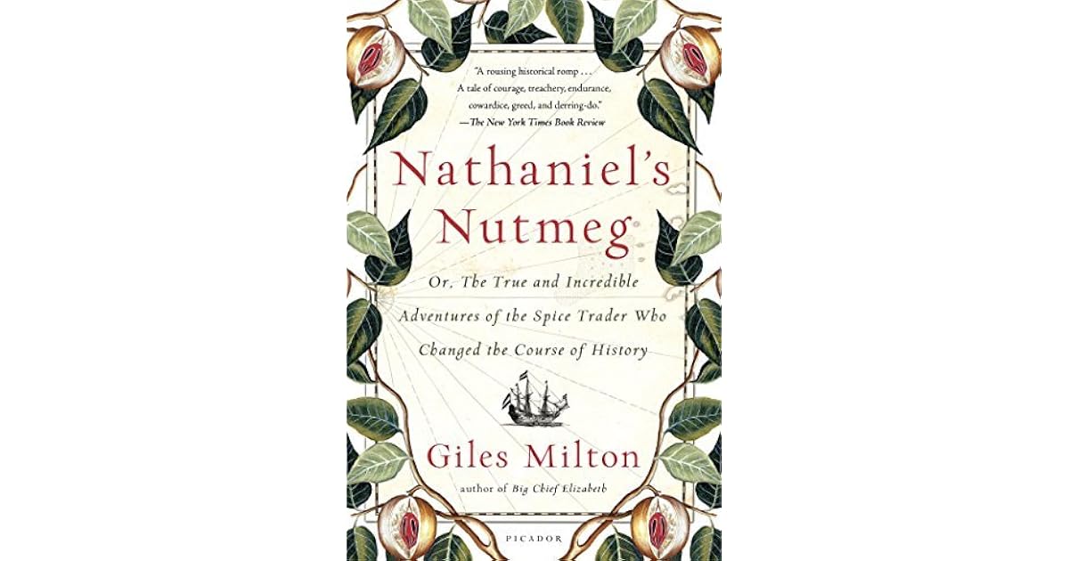 Nathaniel's Nutmeg or, The True and Incredible Adventures of the Spice