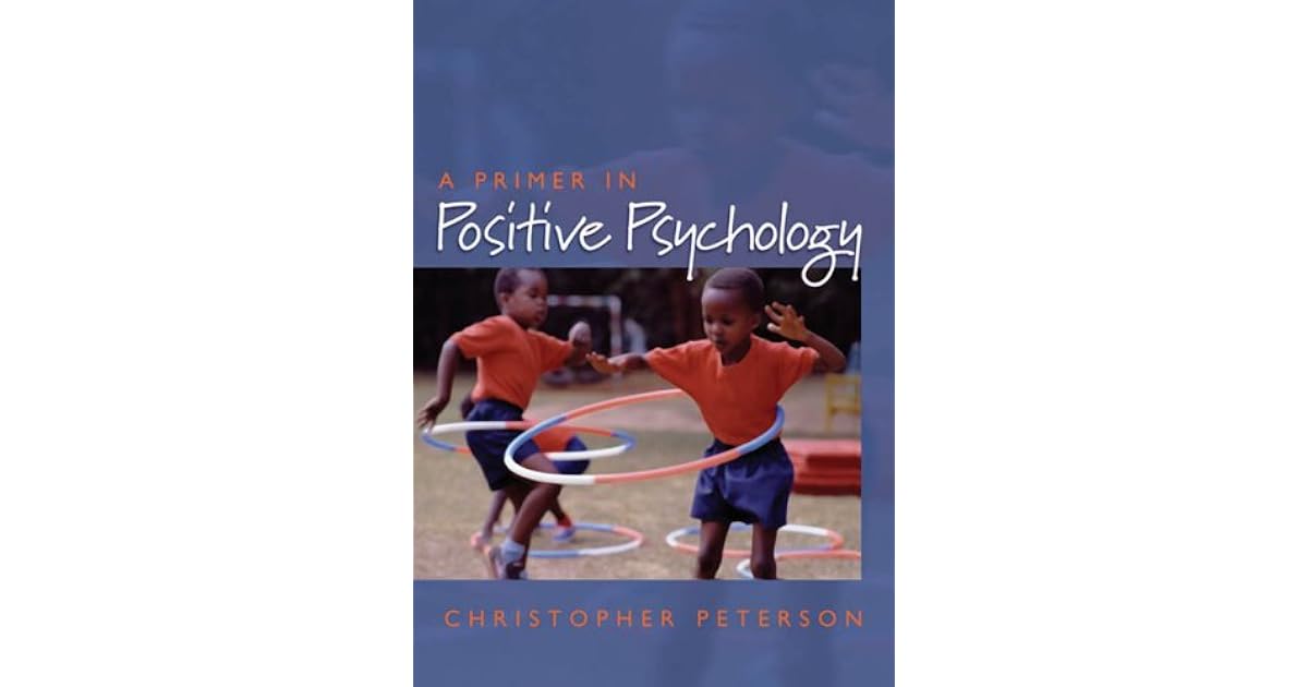 A Primer in Positive Psychology by Christopher Peterson