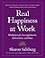 Real Happiness at Work: Meditations for Accomplishment, Achievement, and Peace