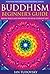 Buddhism: Beginner's Guide:...