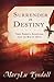 The Surrender to Destiny Trilogy: Three Romantic Adventures from the War of 1812