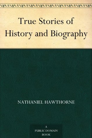 True Stories of History and Biography (Kindle Edition)