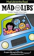 Mad Libs on the Road: World's Greatest Word Game