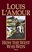 How the West Was Won by Louis L'Amour